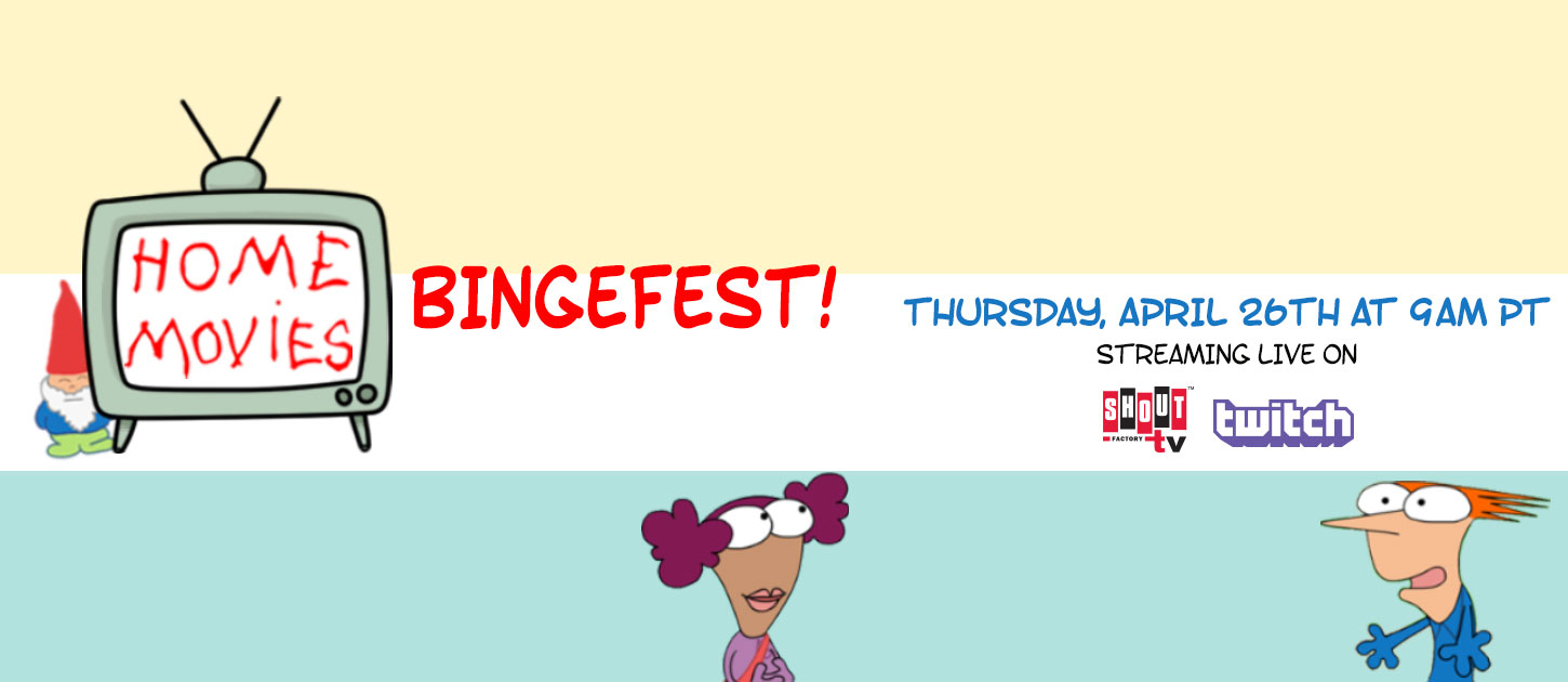Home Movies Bingefest